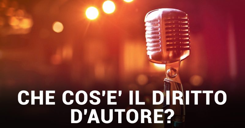 Cos'è Il Diritto D'Autore? Come Tutelare La Tua Musica